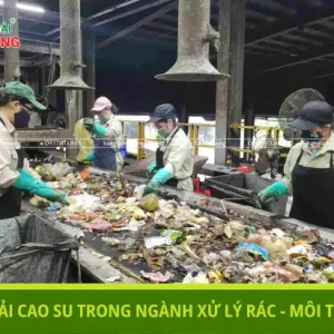 BĂNG TẢI CHUYÊN DỤNG TRONG NGÀNH XỬ LÝ RÁC - MÔI TRƯỜNG